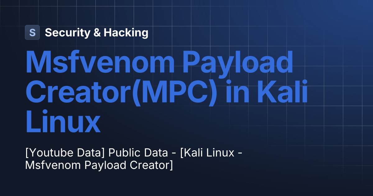 Msfvenom Payload Creator(MPC) in Kali Linux | Security & Hacking